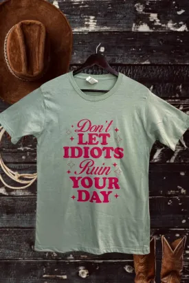 LBL DTF DONT LET IDIOTS RUIN YOUR DAY - SAGE