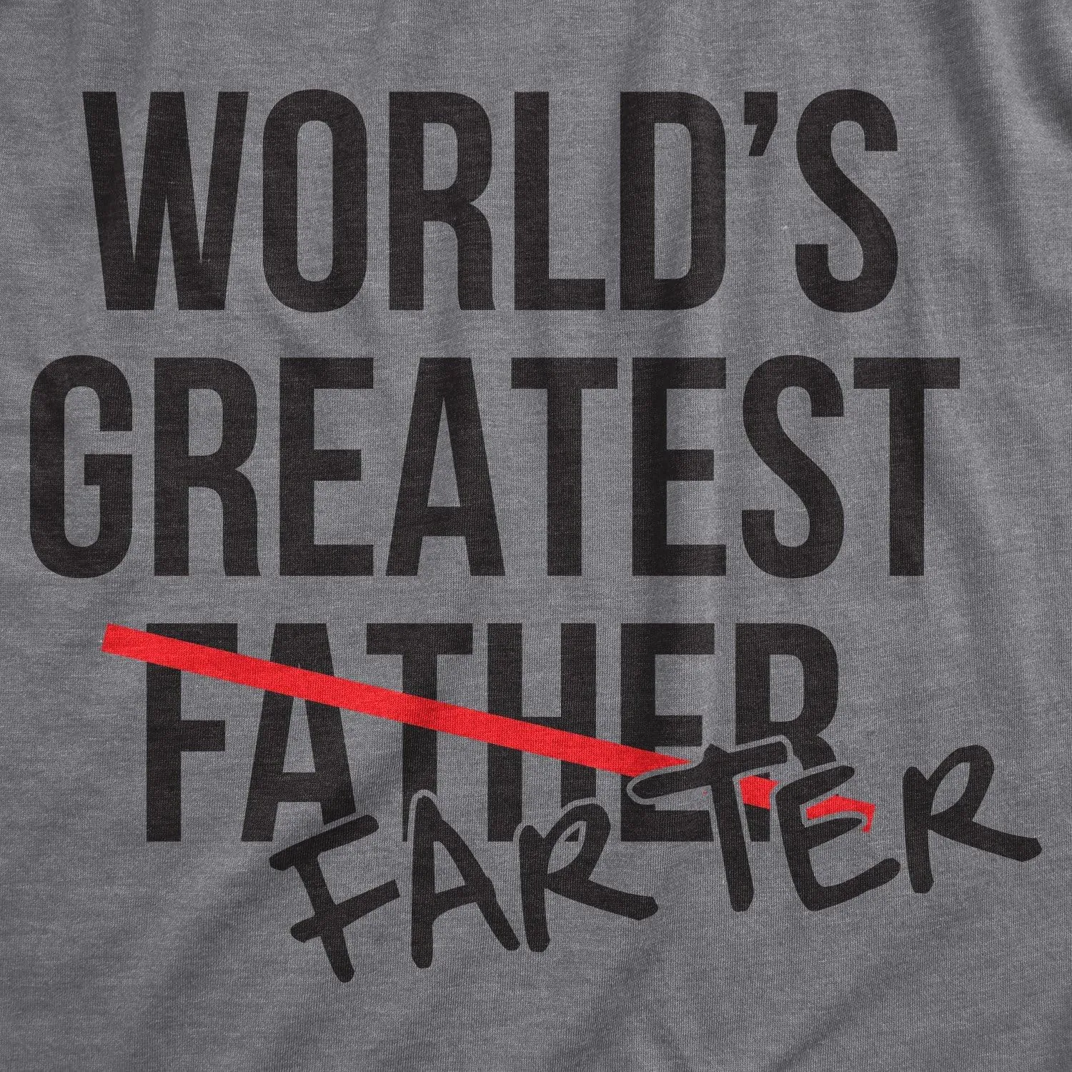 Mens Worlds Greatest Father Farter T Shirt Funny Gift for Dad Sarcastic Humor